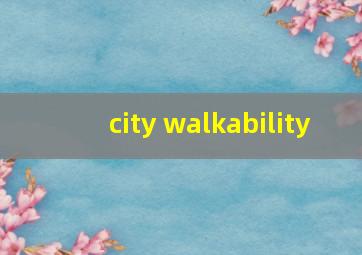 city walkability